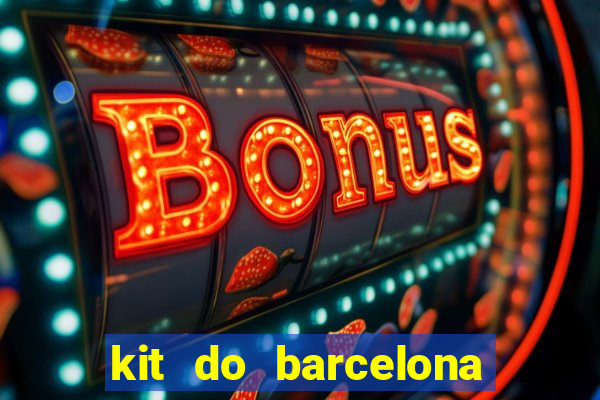 kit do barcelona dls 2017